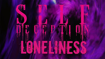 Self Deception - Loneliness (ft. Christopher Kristensen) (OFFICIAL LYRIC VIDEO)