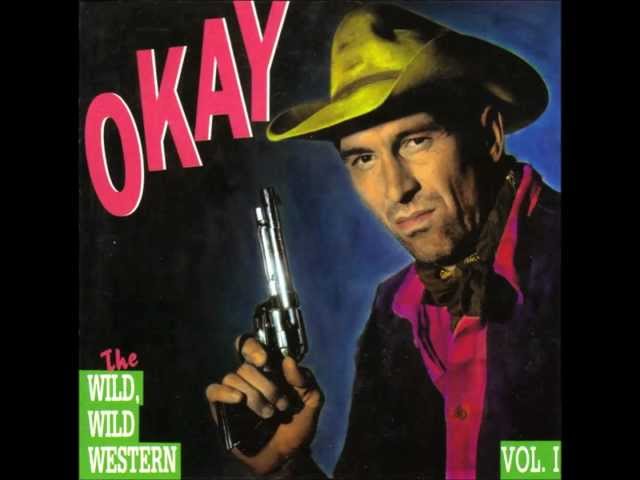 Okay - The Wild, Wild Western