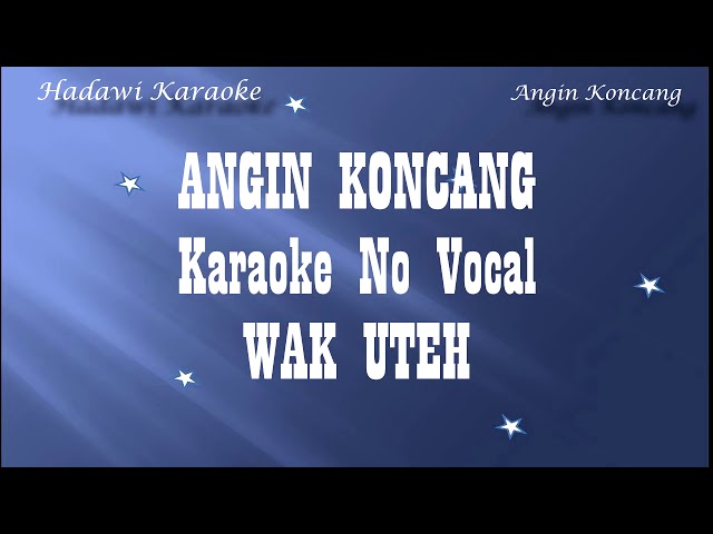 Karaoke Wak Uteh Angin Koncang class=