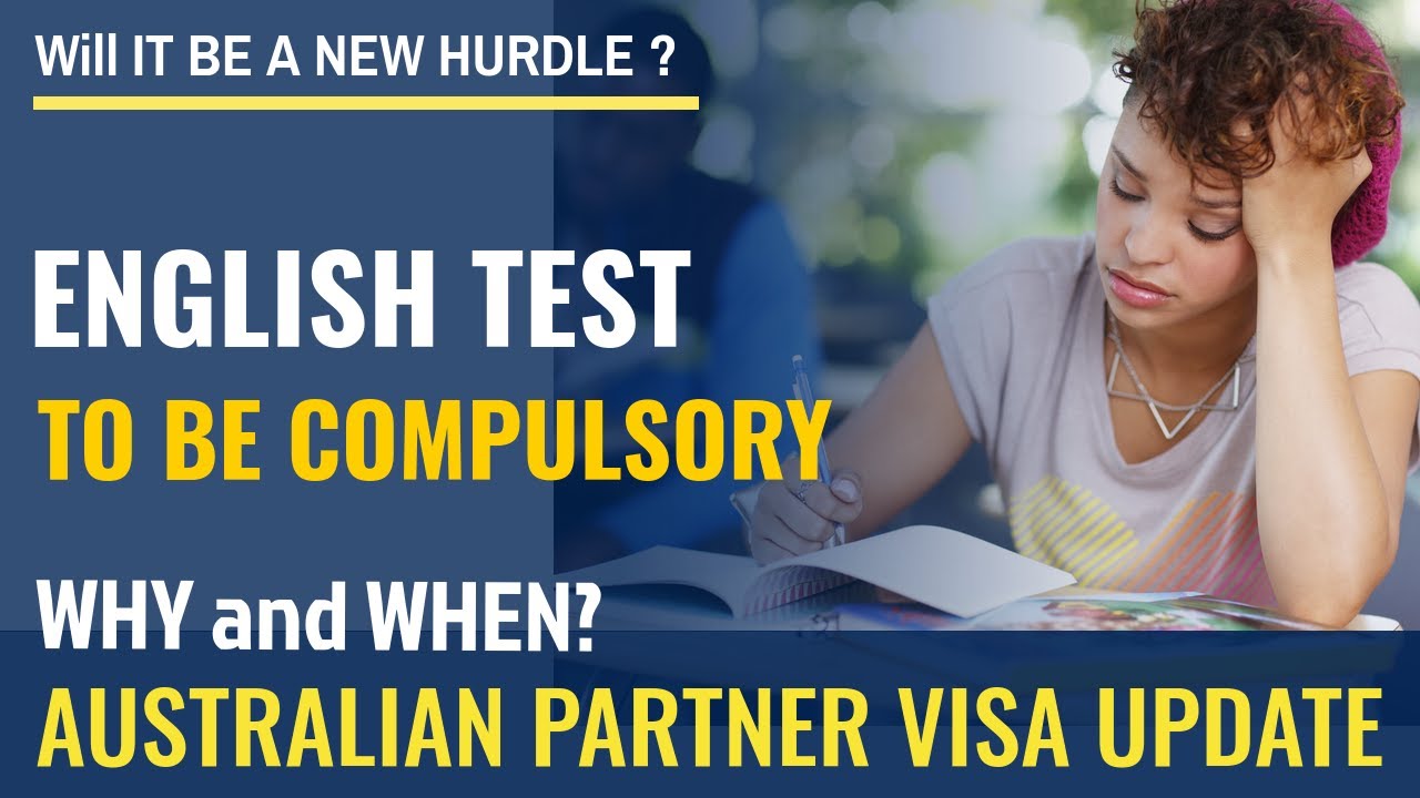 Australian Partner Visa 2021 | English Language Test will be Compulsory ...