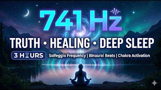 741Hz Solfeggio Frequency ✦ 3 Hours | Truth | Binaural Beats | Deep Sleep | Healing