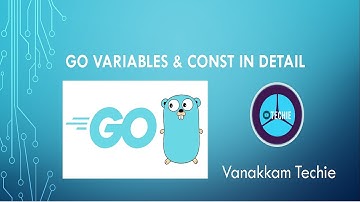 Go Tutorial #3: Go Variables and Const in detail | Vanakkam Techie | Go lang