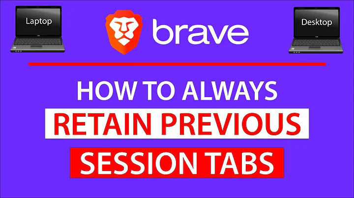 How To Always Retain Previous Session Tabs On The Brave Web Browser | PC Tutorial