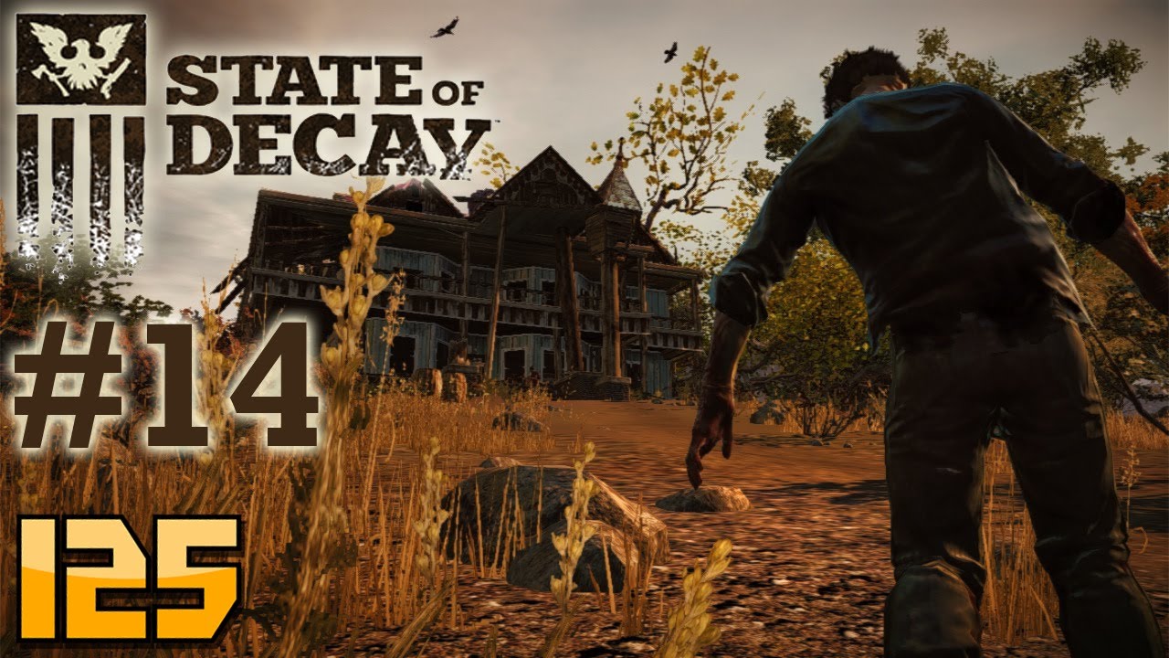 State of Decay Gameplay Walkthrough - Part 14 - Home Away From Home (Let's Play)