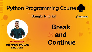 19. Break and Continue in Python | Python Bangla Tutorial – Mrinmoy Modak