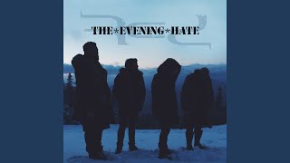 Смотреть клип The Evening Hate (Alternate Version)