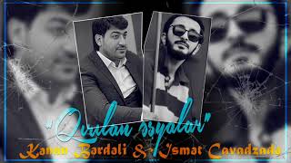 İsmet Cavadzade & Kenan Berdeli - Qirilan Esyalar |2024| Resimi