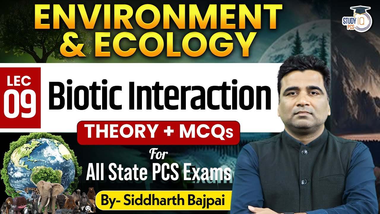 Environment & Ecology: Biotic Interaction | For All State PCS Exam | By Siddharth Sir | StudyIQ