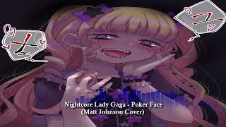 Nightcore Lady Gaga - Poker Face (Matt Johnson Cover)