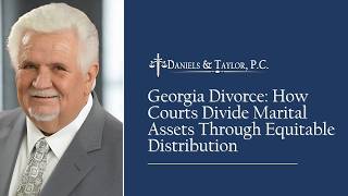 Georgia Divorce: How Courts Divide Marital Assets Through Equitable Distribution