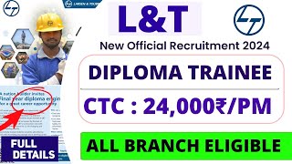 L&T Official Recruitment 2024। Diploma Trainee। Freshers। CTC : 24,000₹/PM। L&T Vacancy 2024। Jobs