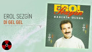 Erol Sezgin - Di Gel Gel