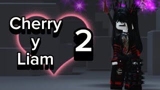 El caso de Cherry y Liam 2  (bien explicado) //Yackz