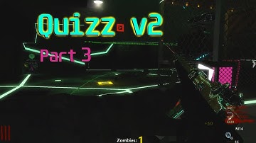 Quizz v2 Part 3/3 - COD WAW ZOMBIES