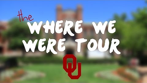 The Where We Were Tour: OU Campus