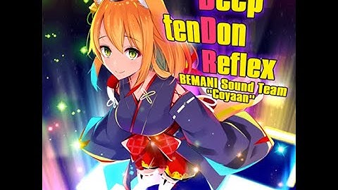 Deep tenDon Reflex - BEMANI Sound Team "Coyaan" [DDR A3]