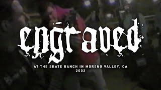 Engraved @ The Skate Ranch in Moreno Valley, CA 2002