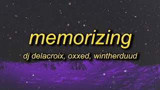 DJ DELACROIX, OXXED, Wintherduud - MEMORIZING