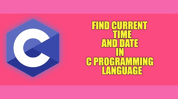 How to find |Current Date and Time| in |C Programming Language|