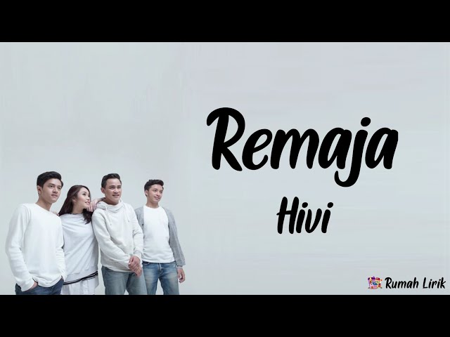 Remaja - Hivi | Rumah Lirik Lagu Indonesia class=