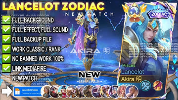 UPDATE Script Skin Lancelot Zodiac - Pisces No Password | Full Effect Voice | Patch Terbaru