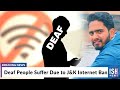 Deaf People Suffer Due to J&K Internet Ban