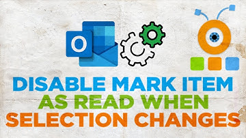 How to Disable Mark Item as Read When Selection Changes in Outlook