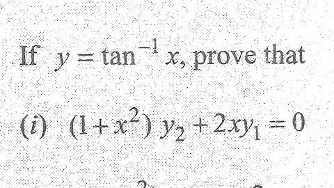 y=tan^-1 x prove that (1+x^)y2+2xy1=0 derivative