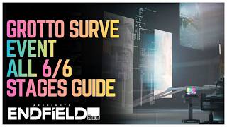 All 6 Levels in Grotto Survey - Delver of the Cryptic - Arknights Endfield
