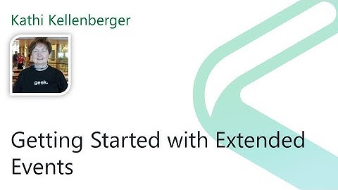2021 Data.SQL.Saturday.LA presents: Getting Started with Extended Events