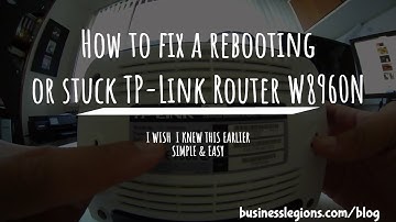 How to fix a rebooting or stuck TP-Link Router W8960N - I wish I knew this earlier!