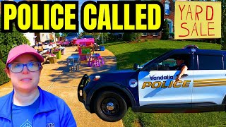 POLICE CALLED DURING COMMUNITY YARD SALE