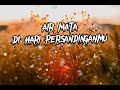 Raffa Affar - Airmata Di Hari Persandinganmu { LIRIK } di popularkan oleh lestari