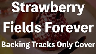 Video thumbnail of "[Instrumental / Recreation] Strawberry Fields Forever (KARAOKE) - The Beatles - COVER"