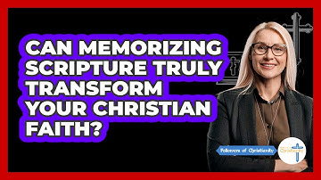 Can Memorizing Scripture Truly Transform Your Christian Faith? - Followers Of Christianity