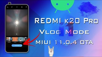 Redmi K20 Pro | Vlog Mode in Official MIUI 11.0.4 Update - How to use Vlog features in k20 Pro