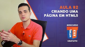 Minicurso de HTML5 e CSS3 - Criando uma página em HTML5 [Aula 2]