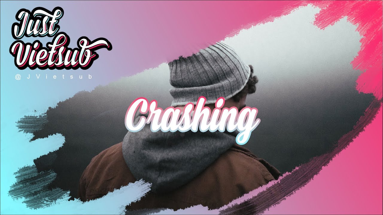 [Vietsub+Lyrics] Finding Hope - Crashing (Interlude)