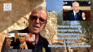 Romanca decedata dupa ce a supravietuit unui Holocaust in 7 oct Netanyahu: Nu va exista Palestina!