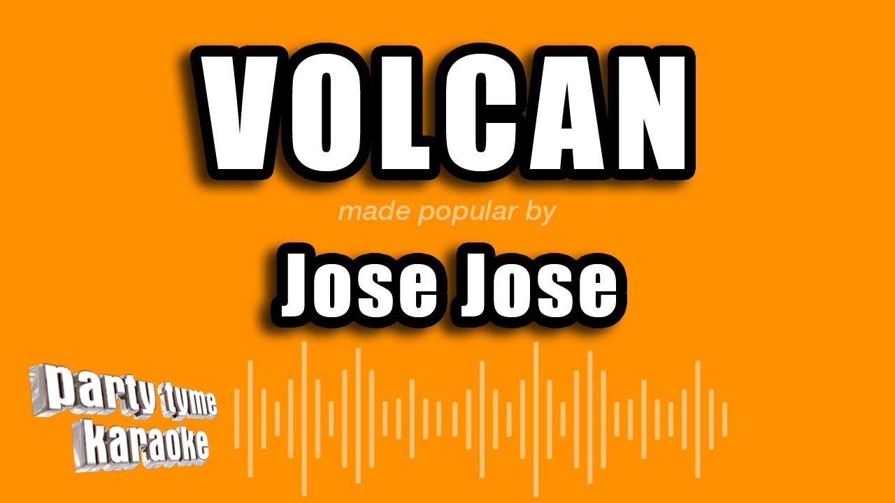 Jose Jose Volcan (Versión Karaoke) YouTube