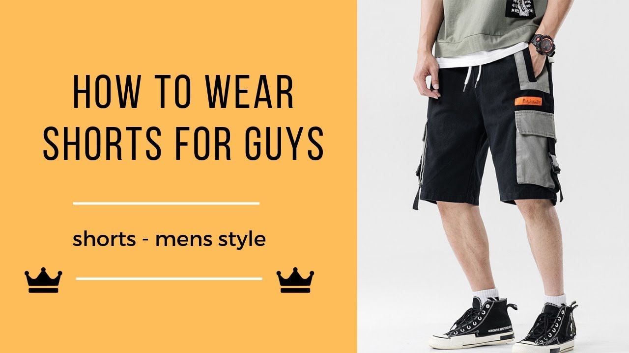 How To Wear Shorts Men - Best Shorts For Men - YouTube