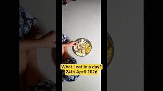 what I eat in a day? 24th #april #2026 #food #intermittentfasting #millet #yummy #dietmeal #balanced