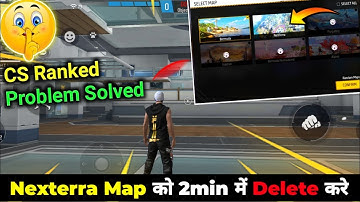 Nexterra Map Free Fire Delete Kaise Kare | How to remove nexterra map in cs rank
