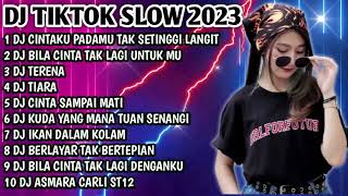 DJ TIKTOK SLOW 2023 || DJ CINTA KU PADAMU TAK SETINGGI LANGIT - TERLALU REMIX VIRAL TIKTOK