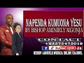 NAPENDA KUMWONA YESU BY BISHOP AMINIELY MGONJA Contact 255 754 475 019