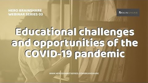 Webinar 03: Educational challenges and opportunities of the COVID-19 pandemic
