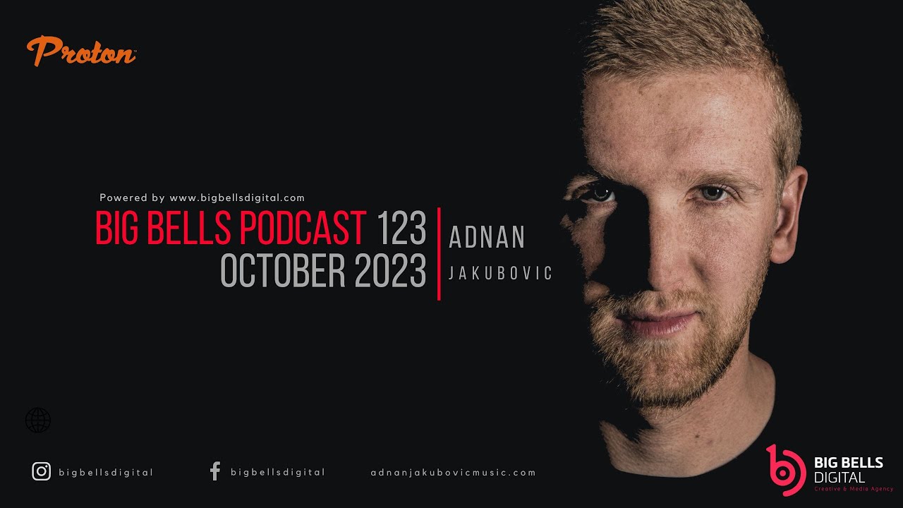 Adnan Jakubovic - Big Bells 123 [October 2023] [House Music Mix Proton Radio]