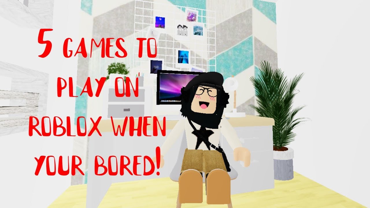 5 GAMES TO PLAY WHEN YOUR BORED (on roblox)! - YouTube