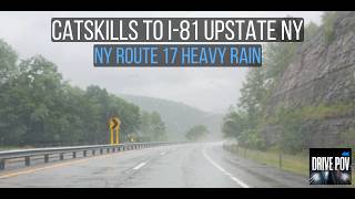 NY Route 17 I-86 Heavy Rain Drive 4K Catskills Hancock Damascus I-81 Upstate NY POV