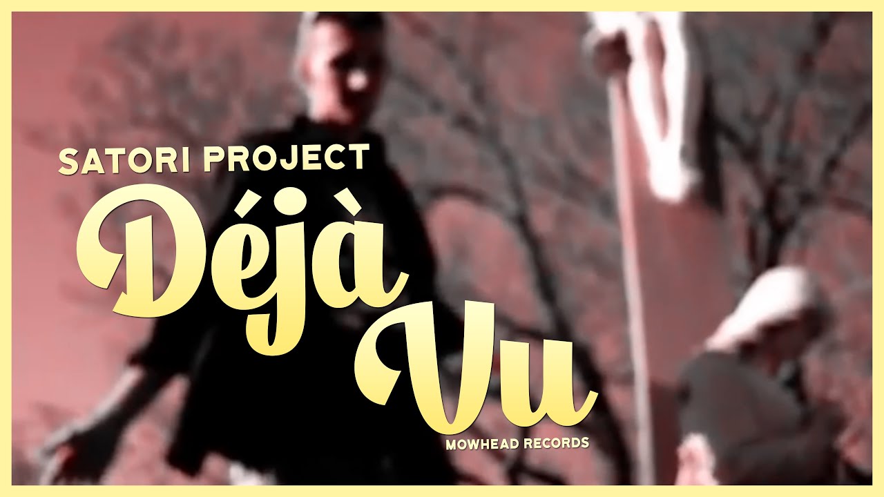 Satori Project - Déjà Vu